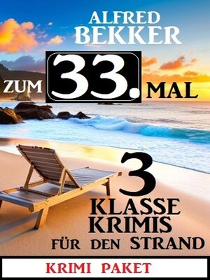 cover image of Zum 33. Mal 3 klasse Krimis für den Strand